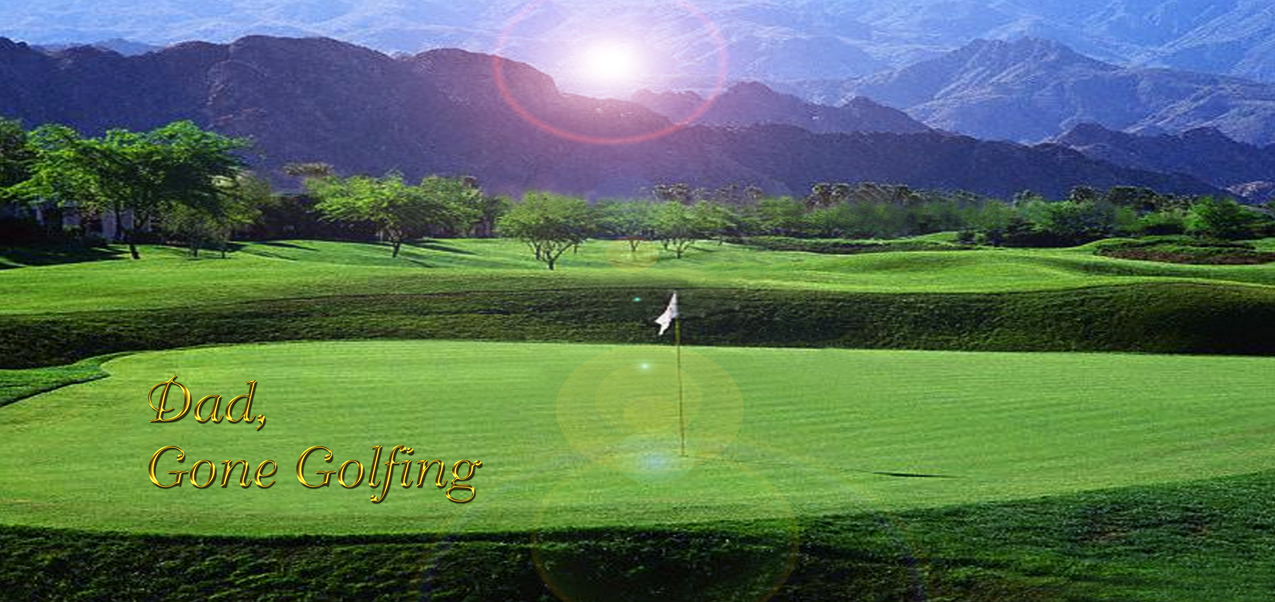 Gone Golfing (DAD) PROOF